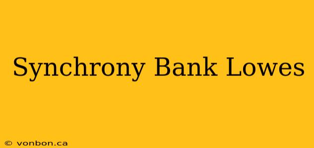 Synchrony Bank Lowes