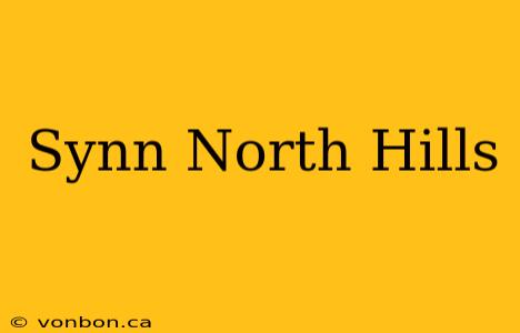 Synn North Hills