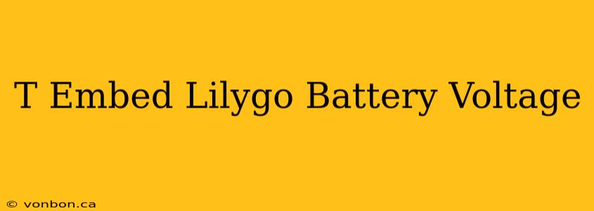 T Embed Lilygo Battery Voltage