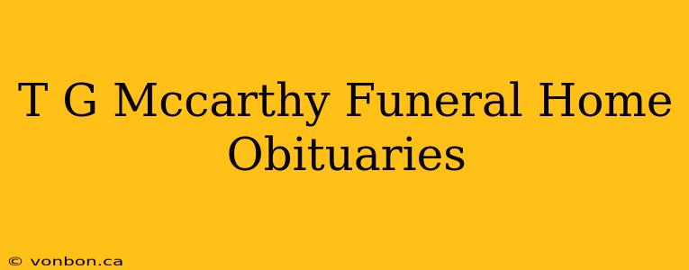 T G Mccarthy Funeral Home Obituaries