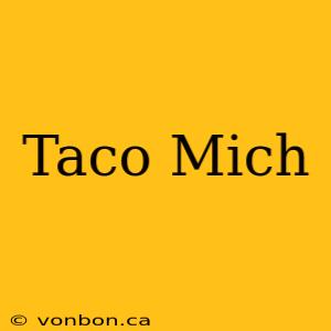 Taco Mich