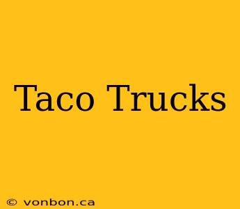 Taco Trucks