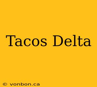 Tacos Delta