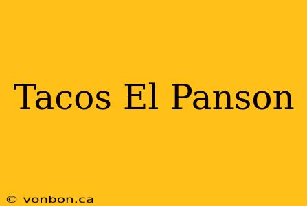 Tacos El Panson