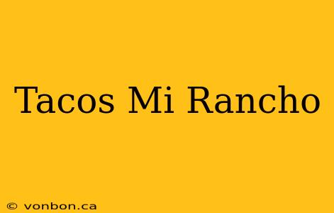 Tacos Mi Rancho