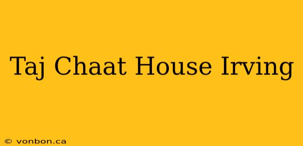 Taj Chaat House Irving