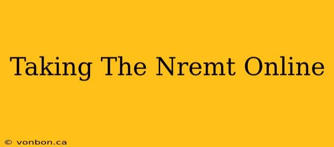 Taking The Nremt Online