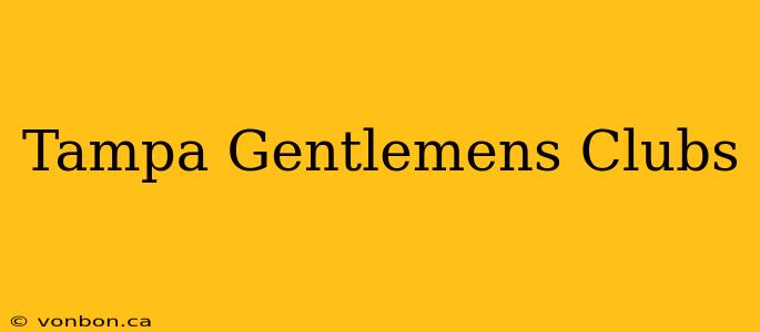 Tampa Gentlemens Clubs