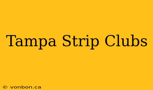 Tampa Strip Clubs