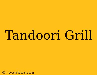 Tandoori Grill