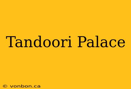 Tandoori Palace