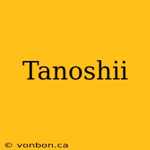 Tanoshii