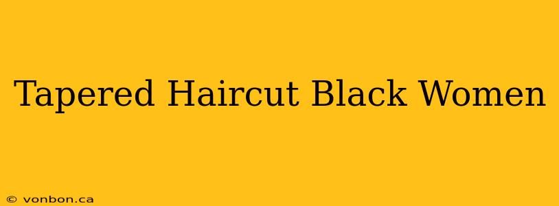 Tapered Haircut Black Women