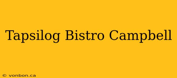 Tapsilog Bistro Campbell