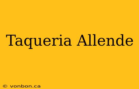 Taqueria Allende