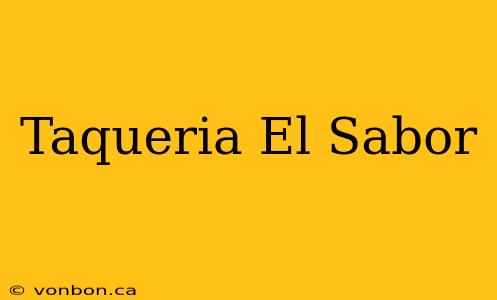 Taqueria El Sabor