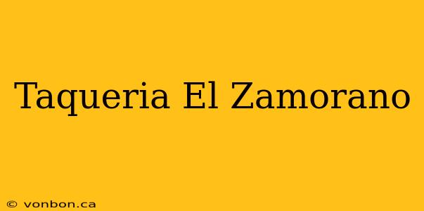 Taqueria El Zamorano