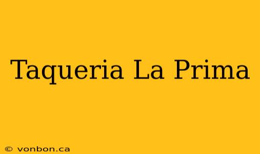 Taqueria La Prima