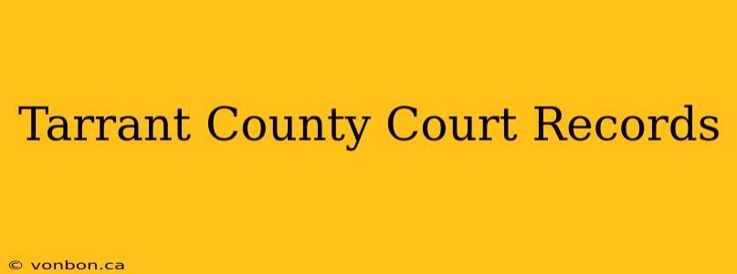 Tarrant County Court Records