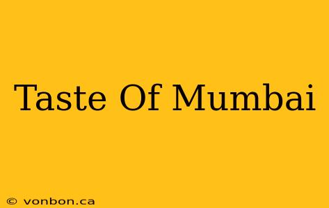 Taste Of Mumbai