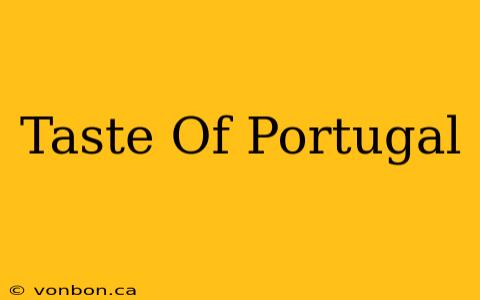 Taste Of Portugal