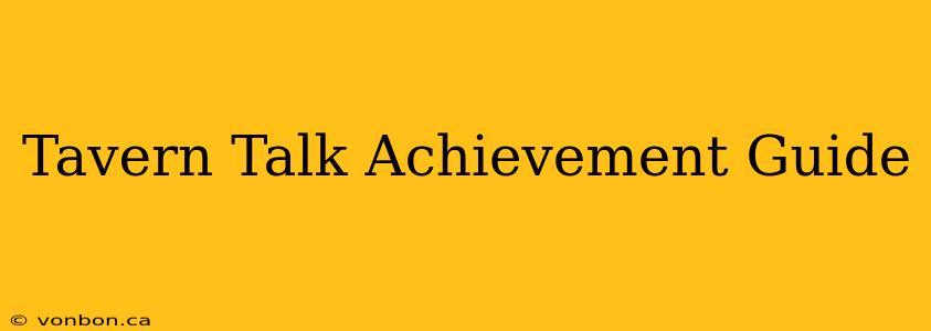 Tavern Talk Achievement Guide