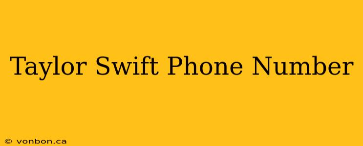 Taylor Swift Phone Number