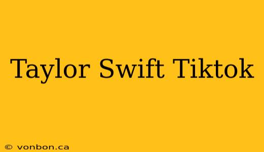 Taylor Swift Tiktok