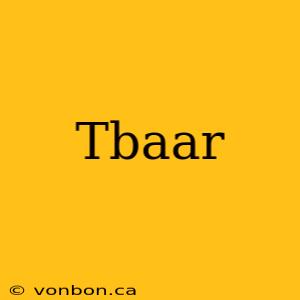 Tbaar