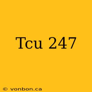 Tcu 247