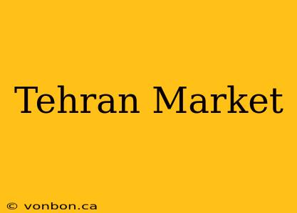 Tehran Market