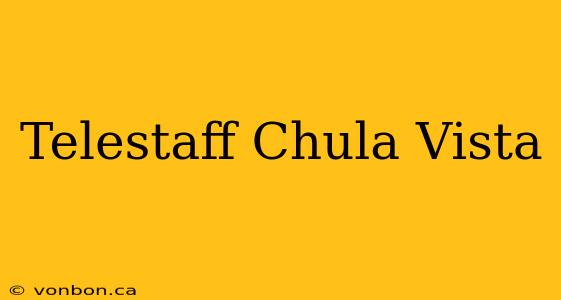 Telestaff Chula Vista