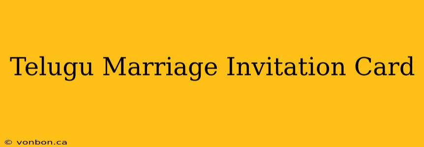 Telugu Marriage Invitation Card