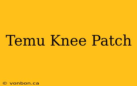 Temu Knee Patch