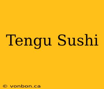 Tengu Sushi