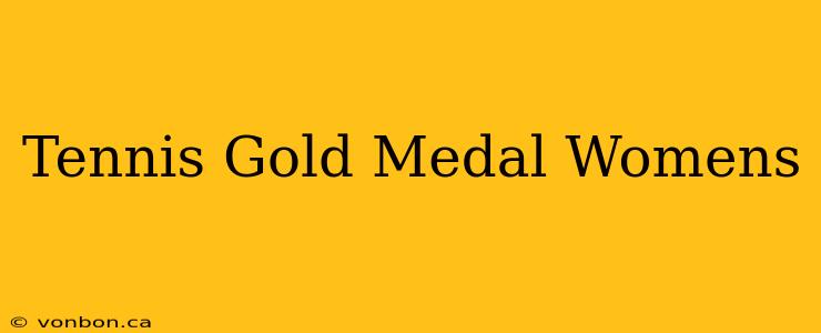 Tennis Gold Medal Womens