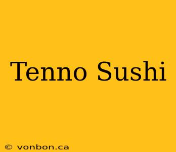 Tenno Sushi