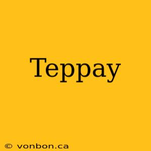 Teppay