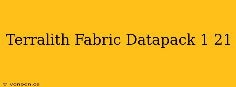 Terralith Fabric Datapack 1 21