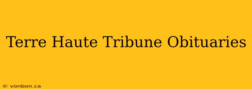 Terre Haute Tribune Obituaries