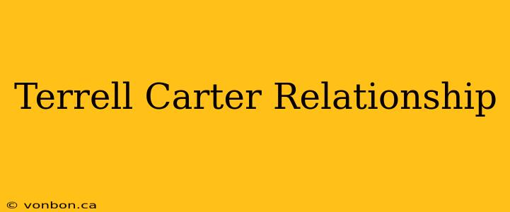 Terrell Carter Relationship