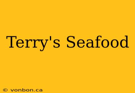 Terry's Seafood