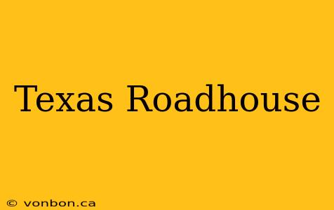 Texas Roadhouse