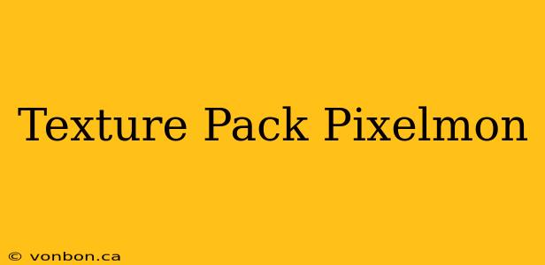 Texture Pack Pixelmon