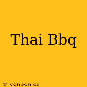 Thai Bbq