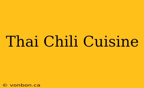 Thai Chili Cuisine