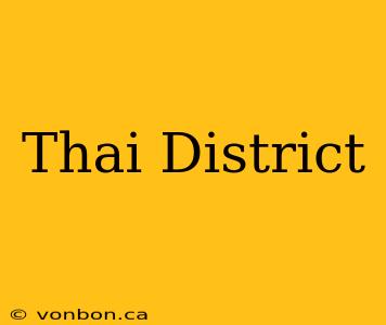 Thai District