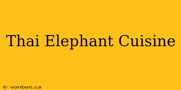 Thai Elephant Cuisine