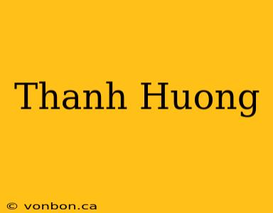 Thanh Huong