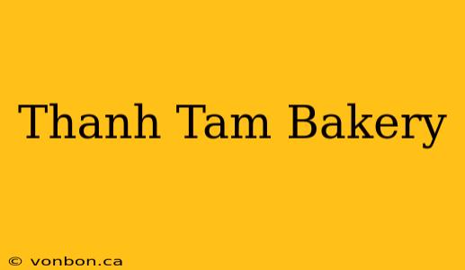 Thanh Tam Bakery